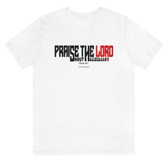 CHRISTIAN UNISEX T-SHIRT - PRAISE THE LORD...SHOUT HALLELUJAH !!