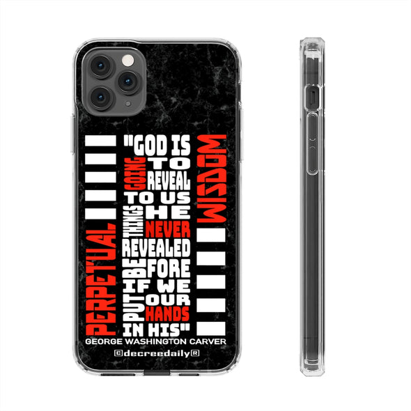 CHRISTIAN FAITH CLEAR PHONE CASE - PERPETUAL WISDOM "GOD IS GOING TO REVEAL TO US THINGS HE NEVER REVEALED BEFORE IF WE PUT OUR HANDS IN HIS"