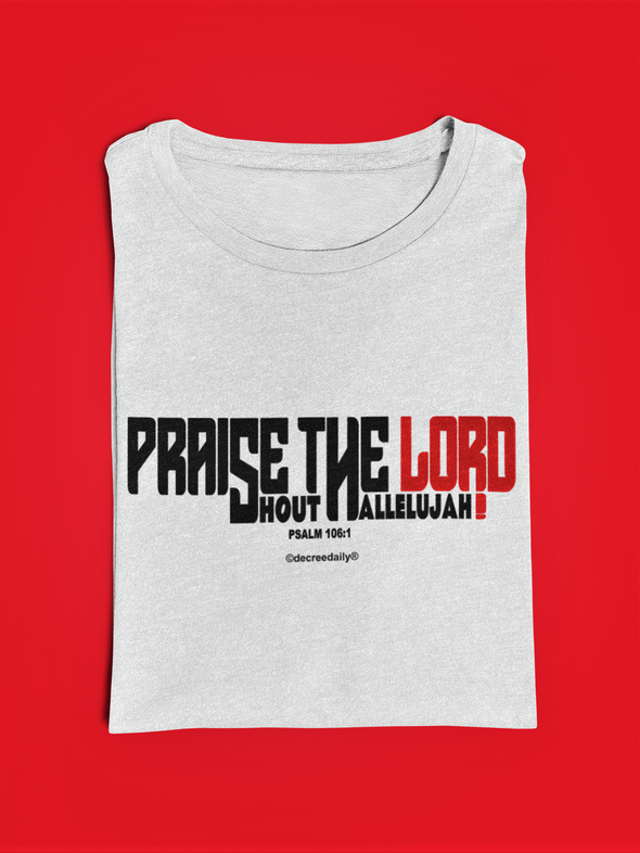 CHRISTIAN UNISEX T-SHIRT - PRAISE THE LORD...SHOUT HALLELUJAH !!