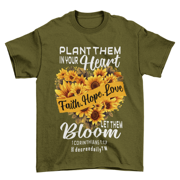 CHRISTIAN UNISEX T-SHIRT FAITH, HOPE, LOVE PLANT THEM IN YOUR HEART