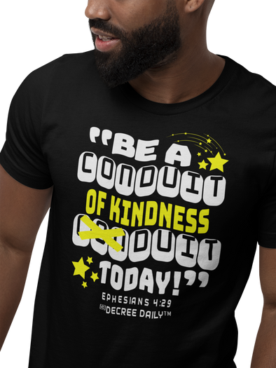 Christian Unisex T-Shirt "BE A CONDUIT OF KINDNESS, DUIT TODAY"