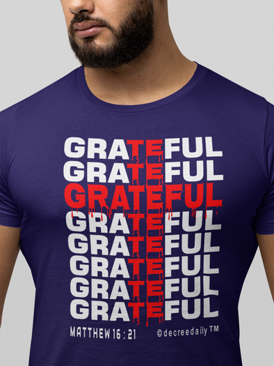 Christian Unisex T-Shirt  - GRATEFUL (for the blood of Jesus)