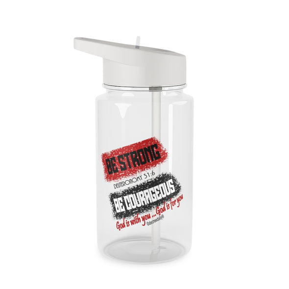 CHRISTIAN FAITH WATER BOTTLE - BE STRONG...BE COURAGEOUS - GOD IS WITH YOU...GOD IS FOR YOU