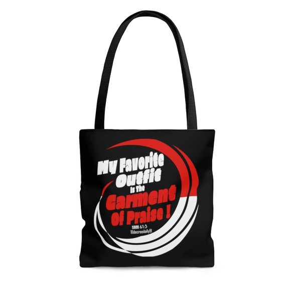 CHRISTIAN FAITH TOTE BAG -  MY FAVORITE OUTFIT IS THE GARMENT OF PRAISE - BLACK