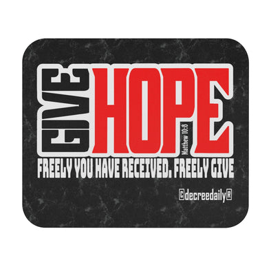 CHRISTIAN FAITH MOUSE PAD - GIVE HOPE...FREELY YOU HAVE RECEIVED, FREELY GIVE