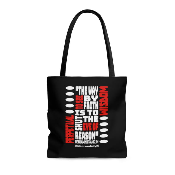 CHRISTIAN FAITH TOTE BAG - PERPETUAL WISDOM "THE WAY TO SEE BY FAITH IS TO SHUT THE EYE OF REASON" - BLACK