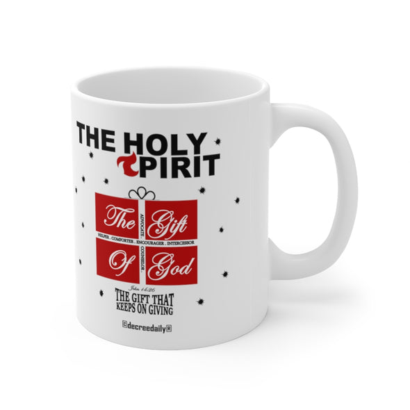 CHRISTIAN FAITH MUG - THE HOLY SPIRT THE GIFT OF GOD...THE GIFT THAT KEEEPS ON GIVING - White mug 11 oz