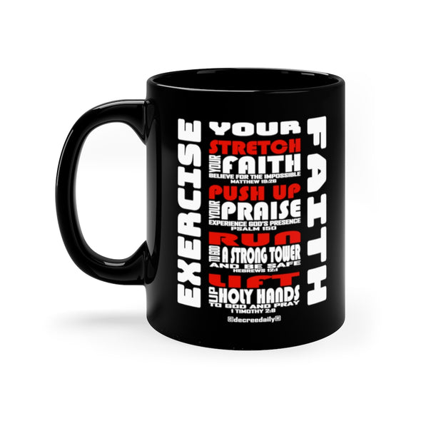 CHRISTIAN FAITH MUG - EXERCISE YOUR FAITH STRETCH...PUSH UP...RUN...LIFT... -  Black mug 11oz