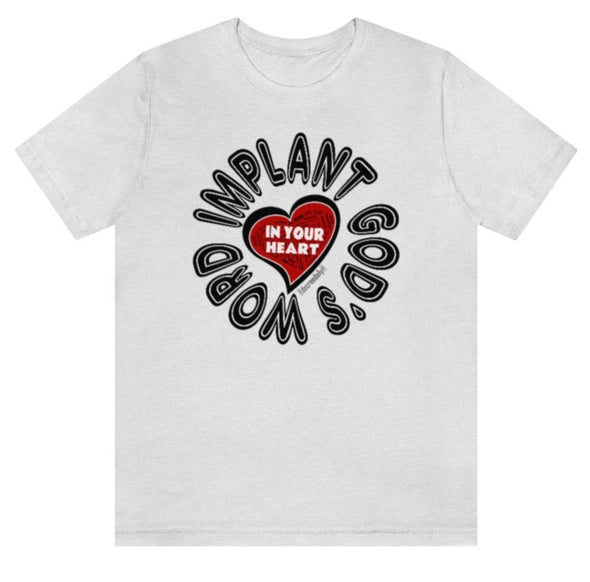 CHRISTIAN UNISEX T-SHIRT -  IMPLANT GOD'S WORD IN YOUR HEART