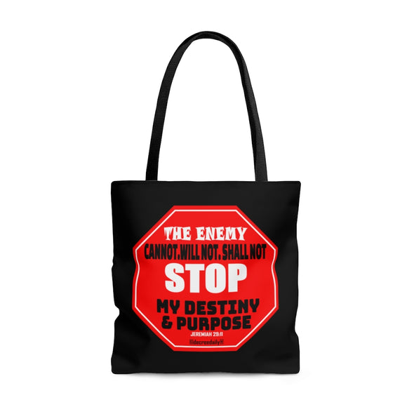 CHRISTIAN FAITH TOTE BAG - THE ENEMY CANNOT, WILL NOT, SHALL NOT STOP MY DESTINY AND PURPOSE - BLACK