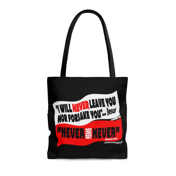 CHRISTIAN FAITH TOTE BAG - "I WILL NEVER LEAVE YOU NOR FORSAKE YOU" JESUS..."NEVER MEANS NEVER" DECREE DAILY - BLACK