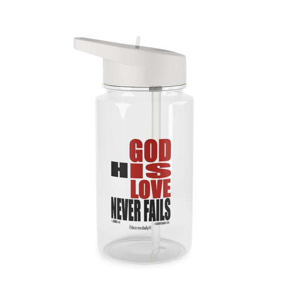 CHRISTIAN FAITH WATER BOTTLE - GOD IS LOVE...GOD HIS LOVE NEVER FAILS