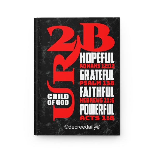 CHRISTIAN FAITH JOURNAL - CHILD OF GOD UR2B HOPEFUL, GRATEFUL, FAITHFUL, POWERFUL JOURNAL