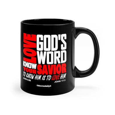 CHRISTIAN FAITH T-SHIRT - LOVE GOD'S WORD...KNOW YOUR SAVIOR...TO KNOW HIM IS TO LOVE HIM - Black mug 11oz