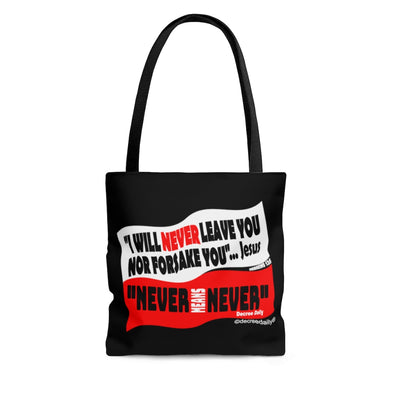 CHRISTIAN FAITH TOTE BAG - "I WILL NEVER LEAVE YOU NOR FORSAKE YOU" JESUS..."NEVER MEANS NEVER" DECREE DAILY - BLACK