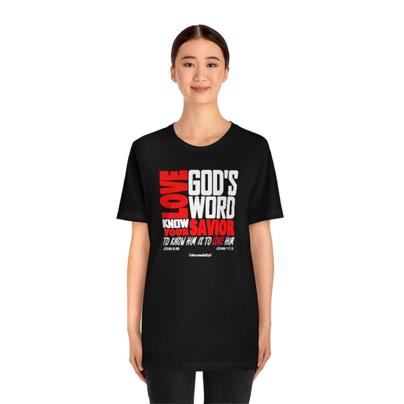 CHRISTIAN UNISEX T-SHIRT - LOVE GOD'S WORD...KNOW YOUR SAVIOR...TO KNOW HIM IS TO LOVE HIM
