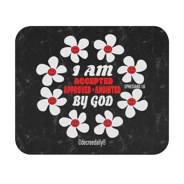 CHRISTIAN FAITH MOUSE PAD - I AM ACCEPTED, APPROVED & ANOINTED BY GOD