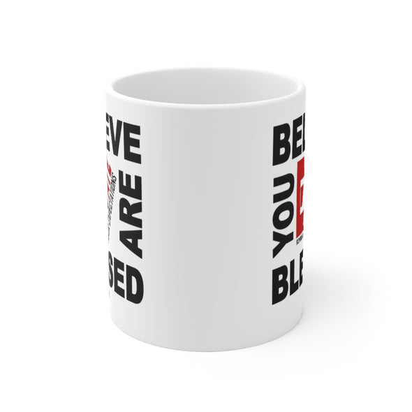 CHRISTIAN FAITH MUG - BELIEVE YOU ARE BLESSED...ELEVATE YOUR EXPECTATIONS - White mug 11 oz