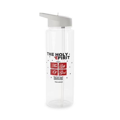 CHRISTIAN FAITH WATER BOTTLE - THE HOLY SPIRT THE GIFT OF GOD...THE GIFT THAT KEEEPS ON GIVING