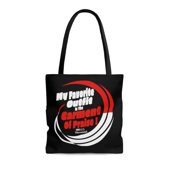 CHRISTIAN FAITH TOTE BAG -  MY FAVORITE OUTFIT IS THE GARMENT OF PRAISE - BLACK