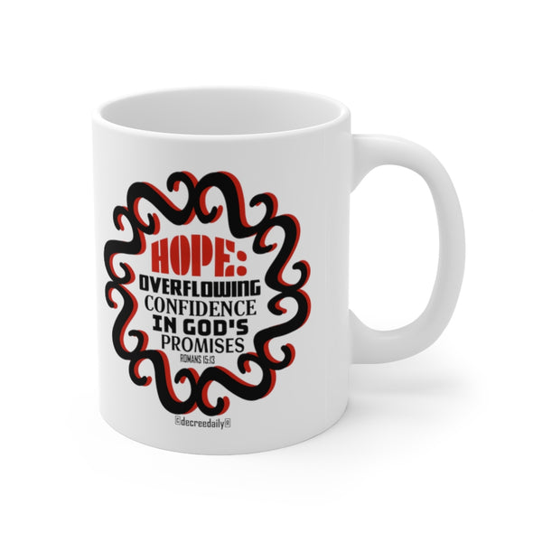CHRISTIAN FAITH MUG - HOPE: OVERFLOWING CONFIDENCE IN GOD'S PROMISES - White mug 11 oz