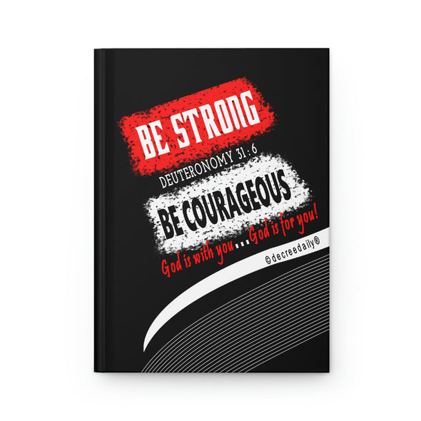 CHRISTIAN FAITH JOURNAL - BE STRONG BE COURAGEOUS - GOD IS WITH YOU...GOD IS FOR YOU JOURNAL