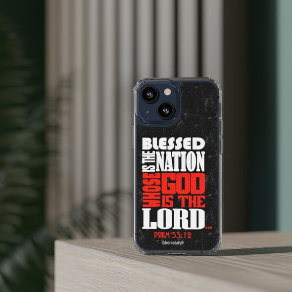 CHRISTIAN FAITH CLEAR PHONE CASE - BLESSED IS THE NATION WHOSE GOD IS THE LORD...