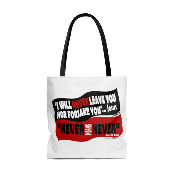 CHRISTIAN FAITH TOTE BAG - "I WILL NEVER LEAVE YOU NOR FORSAKE YOU" JESUS..."NEVER MEANS NEVER" DECREE DAILY