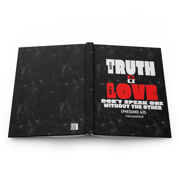 CHRISTIAN FAITH JOURNAL - GOD'S TRUTH & GOD'S LOVE...DON'T SPEAK ONE WITHOUT THE OTHER JOURNAL