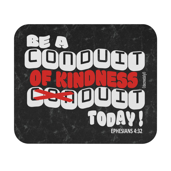 CHRISTIAN FAITH MOUSE PAD - BE A CONDUIT OF KINDNESS DUIT TODAY
