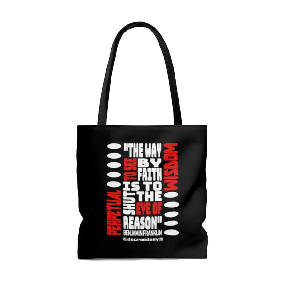 CHRISTIAN FAITH TOTE BAG - PERPETUAL WISDOM "THE WAY TO SEE BY FAITH IS TO SHUT THE EYE OF REASON" - BLACK