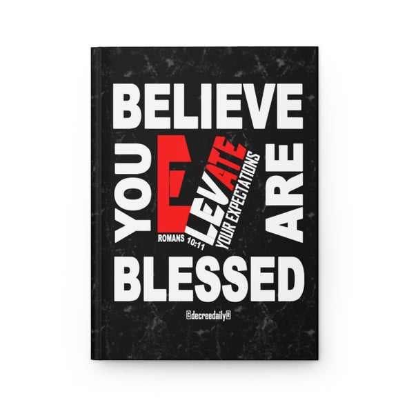 CHRISTIAN FAITH JOURNAL - BELIEVE YOU ARE BLESSED...ELEVATE YOUR EXPECTATIONS JOURNAL