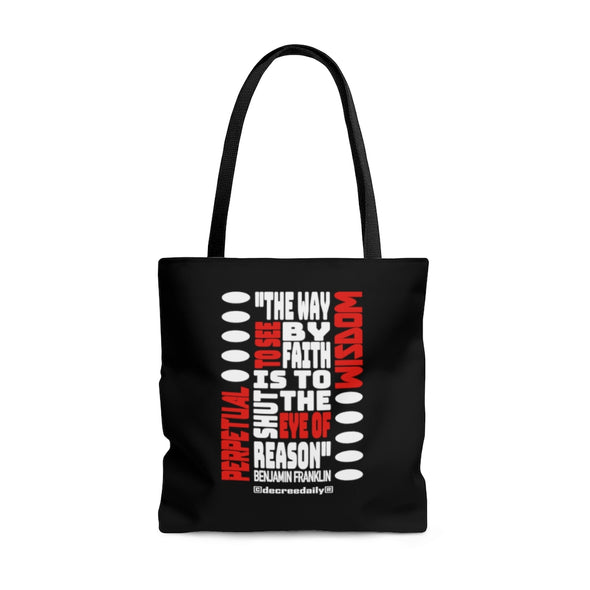 CHRISTIAN FAITH TOTE BAG - PERPETUAL WISDOM "THE WAY TO SEE BY FAITH IS TO SHUT THE EYE OF REASON" - BLACK