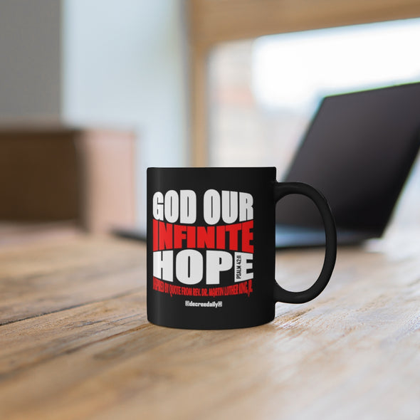 CHRISTIAN FAITH MUG - GOD OUR INFINITE HOPE - 11oz Black Mug