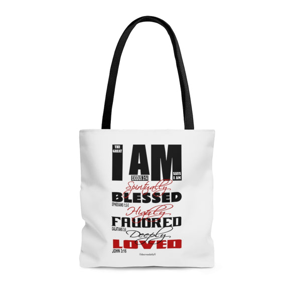 CHRISTIAN FAITH TOTE BAG - THE GREAT I AM SAYS I AM SPIRITUALLY BLESSED, HIGHLY FAVORED, DEEPLY LOVED !