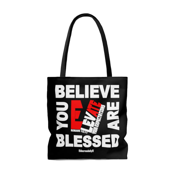 CHRISTIAN FAITH TOTE BAG -    BELIEVE YOU ARE BLESSED ELEVATE YOUR EXPECTATIONS - BLACK