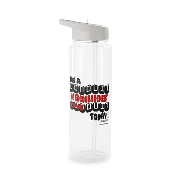 CHRISTIAN FAITH WATER BOTTLE - BE A CONDUIT OF ENCOURAGEMENT DUIT TODAY !