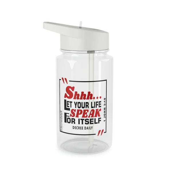 CHRISTIAN FAITH WATER BOTTLE - SHHHH...LET YOUR LIFE SPEAK FOR ITSELF