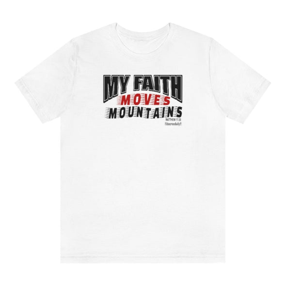 CHRISTIAN UNISEX T-SHIRT - MY FAITH MOVES MOUNTAINS