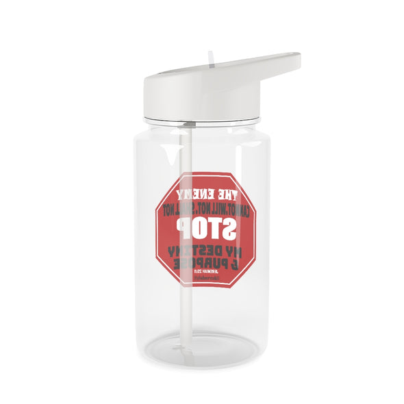 CHRISTIAN FAITH WATER BOTTLE - THE ENEMY CANNOT, WILL NOT, SHALL NOT, STOP MY DESTINY & PURPOSE