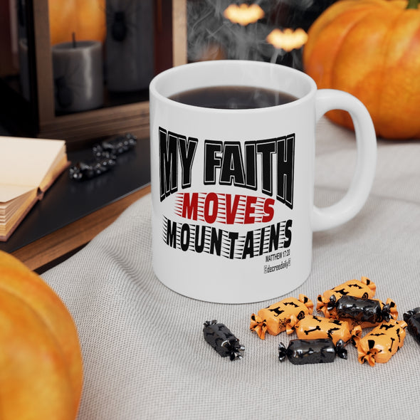 CHRISTIAN FAITH MUG - MY FAITH MOVES MOUNTAINS - White mug 11 oz