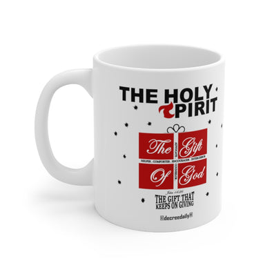 CHRISTIAN FAITH MUG - THE HOLY SPIRT THE GIFT OF GOD...THE GIFT THAT KEEEPS ON GIVING - White mug 11 oz