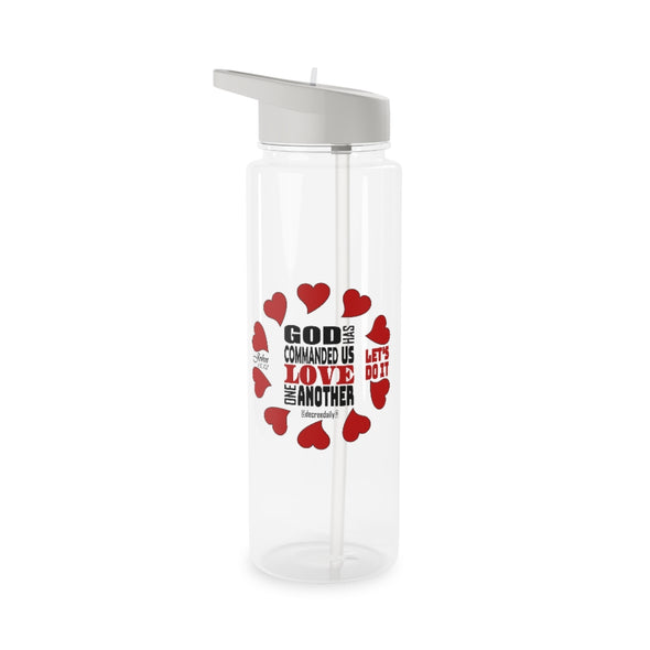 CHRISTIAN FAITH WATER BOTTLE - GOD HAS COMMANDED US TO LOVE ONE ANOTHER...LET'S DO IT