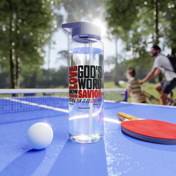 CHRISTIAN FAITH WATER BOTTLE -  LOVE GOD'S WORD...KNOW YOUR SAVIOR...TO KNOW HIM IS TO LOVE HIM