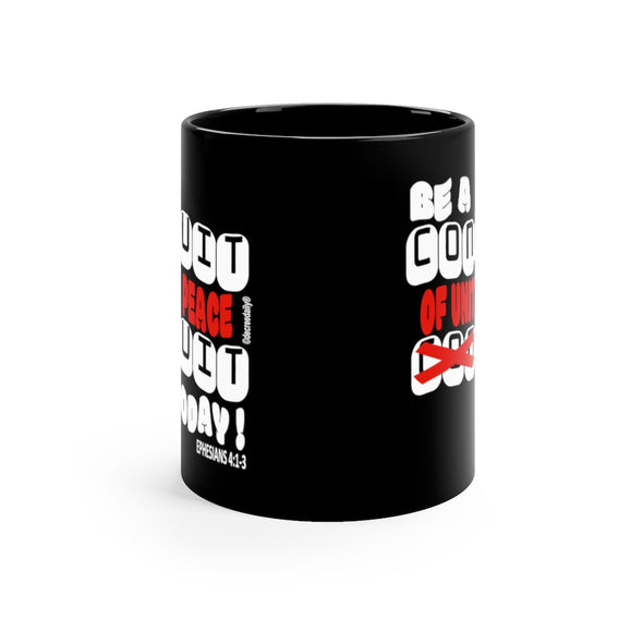 CHRISTIAN FAITH MUG - BE A CONDUIT OF UNITY & PEACE DUIT TODAY - 11oz Black Mug