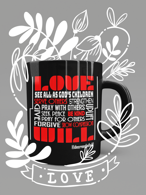 CHRISTIAN FAITH MUG - LOVE WILL... - 11oz Black Mug