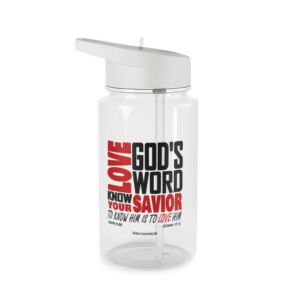 CHRISTIAN FAITH WATER BOTTLE -  LOVE GOD'S WORD...KNOW YOUR SAVIOR...TO KNOW HIM IS TO LOVE HIM
