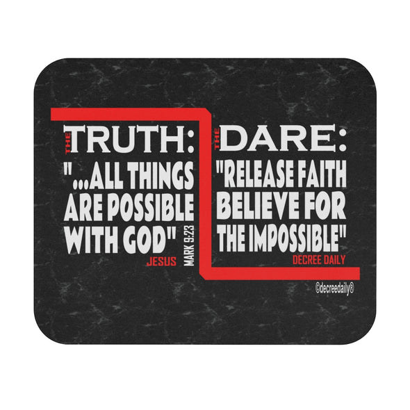 CHRISTIAN FAITH MOUSE PAD - THE TRUTH...ALL THINGS ARE POSSIBLE WITH GOD, THE DARE...RELEASE FAITH BELIEVE FOR THE IMPOSSIBLE - BLACK