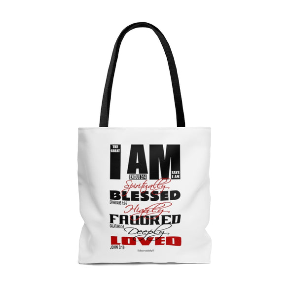 CHRISTIAN FAITH TOTE BAG - THE GREAT I AM SAYS I AM SPIRITUALLY BLESSED, HIGHLY FAVORED, DEEPLY LOVED !
