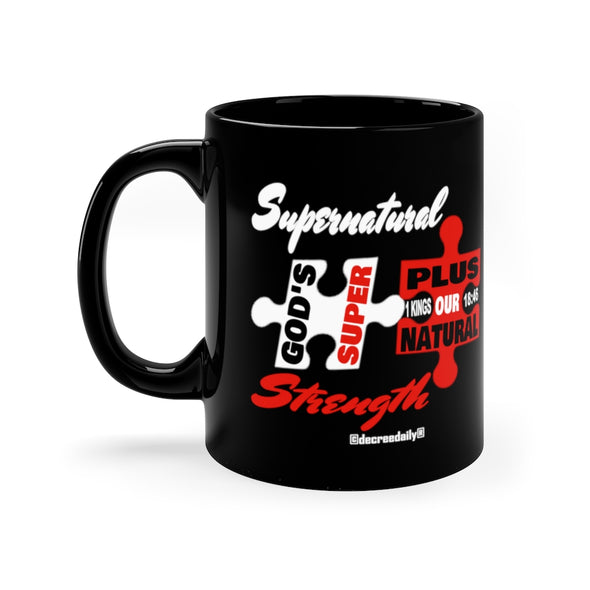 CHRISTIAN FAITH MUG -   GOD'S SUPER+OUR NATURAL=SUPERNATURAL STRENGTH - Black mug 11oz